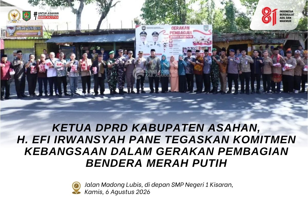 KETUA DPRD KABUPATEN ASAHAN, H. EFI IRWANSYAH PANE TEGASKAN KOMITMEN KEBANGSAAN DALAM GERAKAN PEMBAGIAN BENDERA MERAH PUTIH